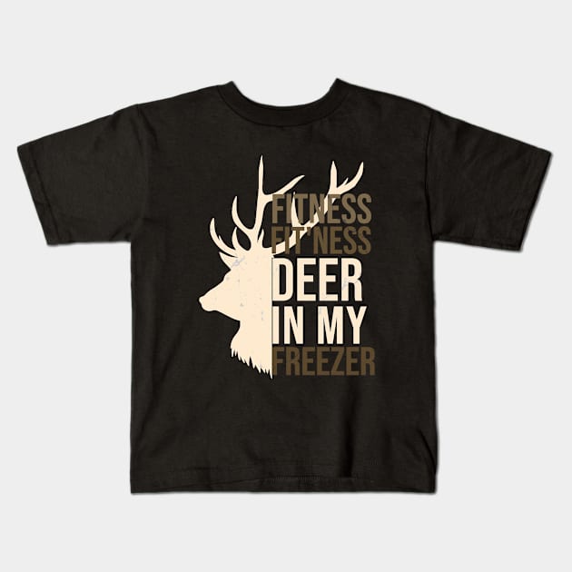 Funny Hunter Dad Im into fitness deer in my freezer Hunting Kids T-Shirt by hs studio